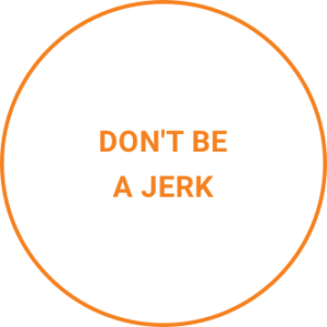 Don't be a jerk